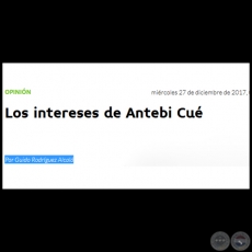 LOS INTERESES DE ANTEBI CU - Por GUIDO RODRGUEZ ALCAL - Mircoles, 27 de Diciembre de 2017